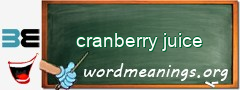WordMeaning blackboard for cranberry juice